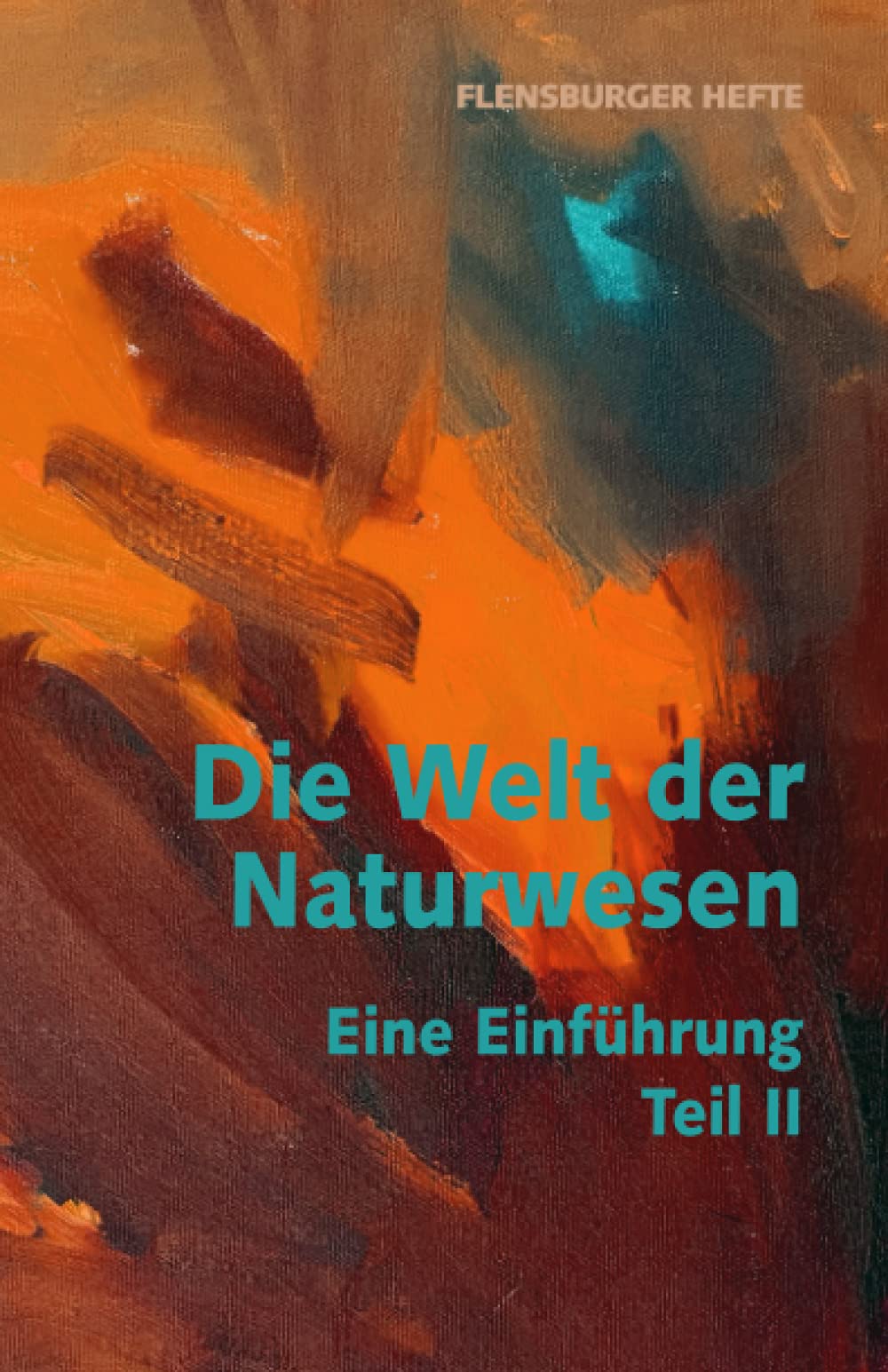 Die Welt der Naturwesen: Eine Einführung Teil 2 (Flensburger Hefte - Naturgeister) Mathematics
