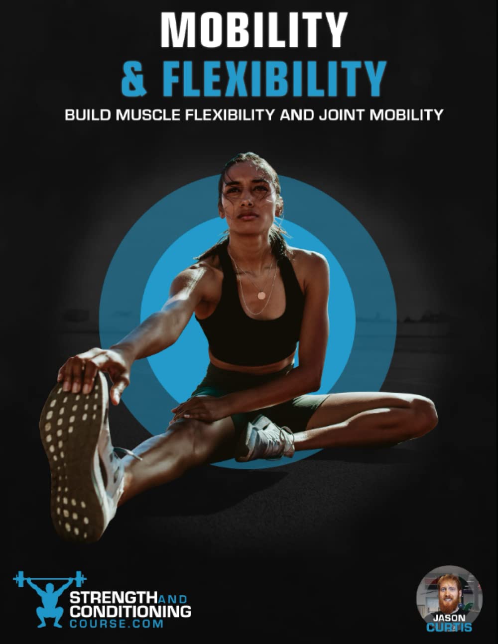 MOBILITY & FLEXIBILITY: BUILD MUSCLE FLEXIBILITY AND JOINT MOBILITY Health, Nutrition & Fitness Books