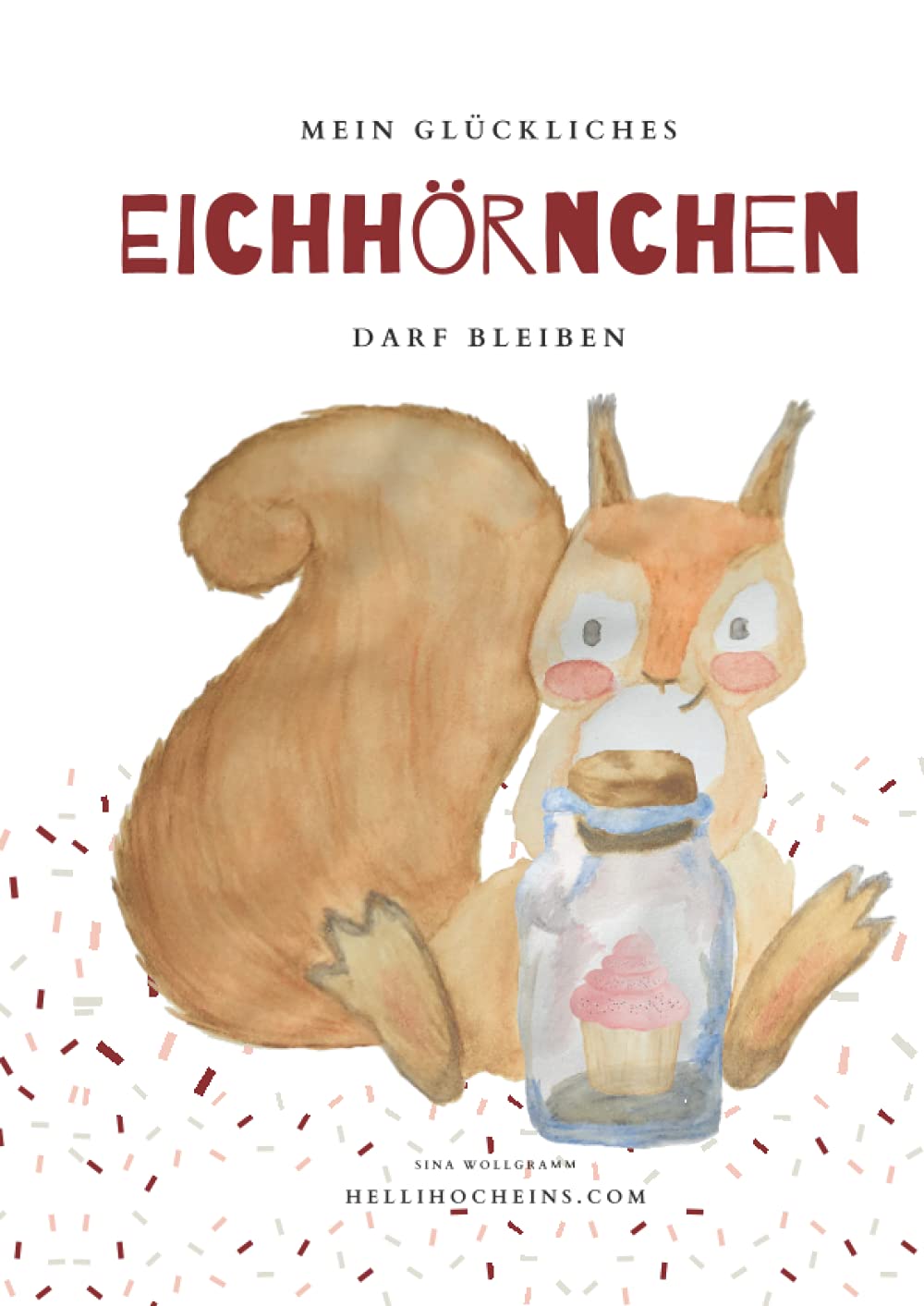 Mein glückliches Eichhörnchen darf bleiben: Buchreihe für mehr Resilienz, Akzeptanz und Selbstliebe bei Kindern (Meine Gefühle dürfen bleiben) Non-fiction