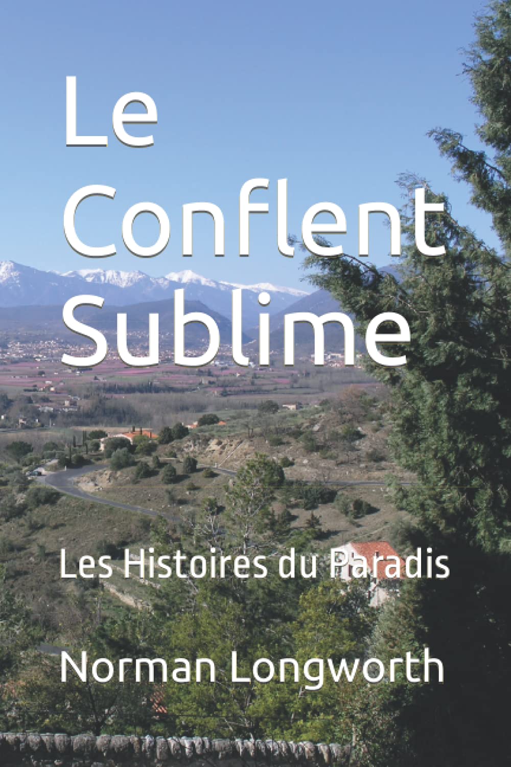 Le Conflent Sublime: Les Histoires du Paradis Action & Adventure