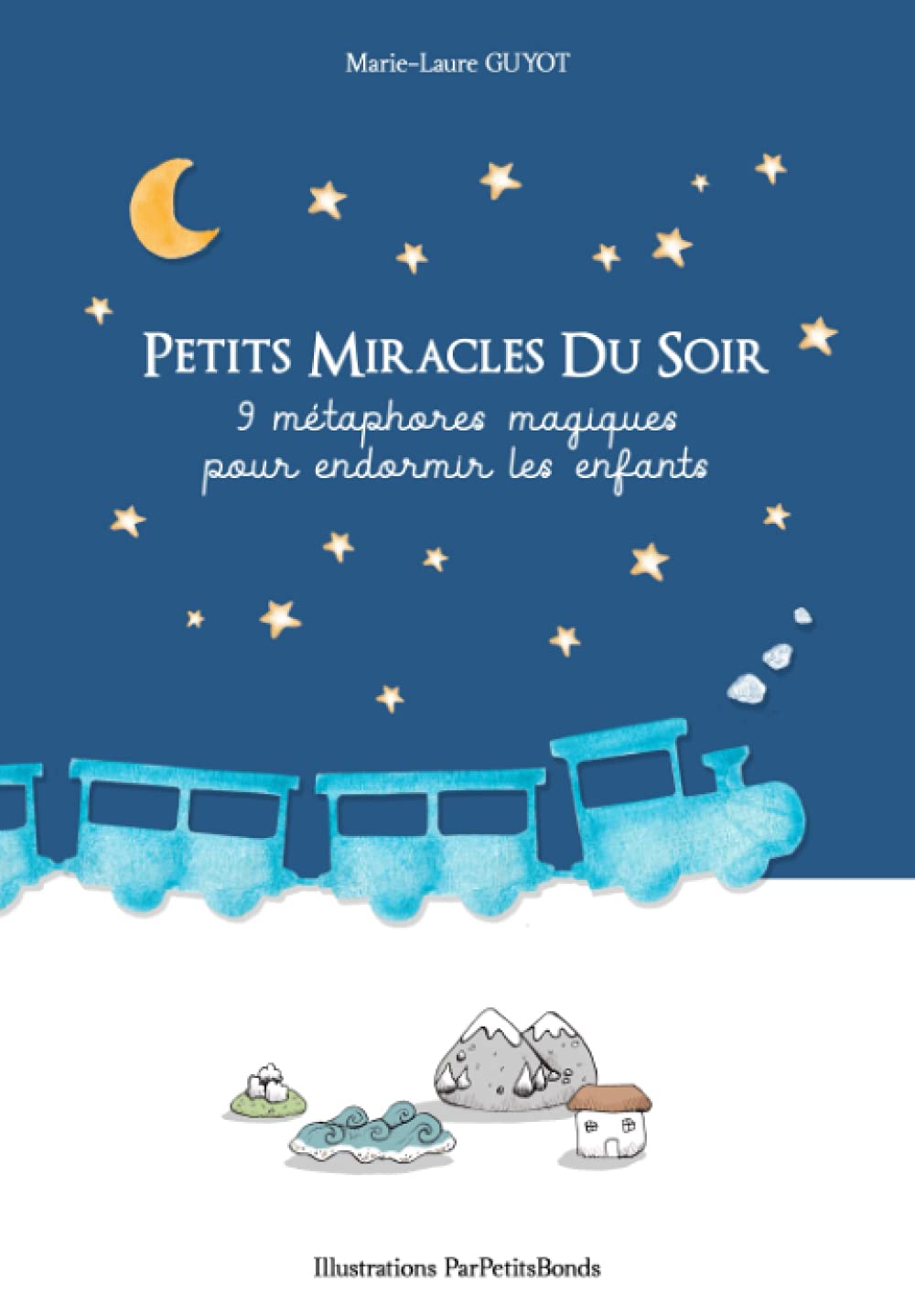 Petits Miracles Du Soir: 9 métaphores pour endormir les enfants (1, Band 1) Non-fiction