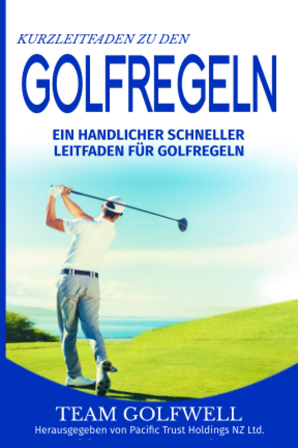 Kurzleitfaden zu den GOLFREGELN: Ein praktischer, schneller Leitfaden für Golfregeln (Taschenformat) book
