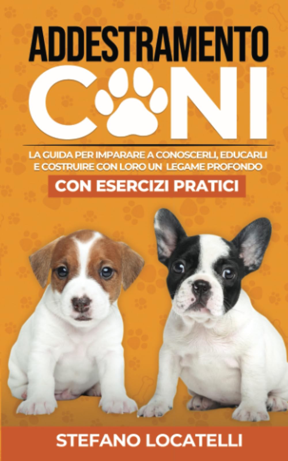 Addestramento Cani: Scopri come conoscerli, educarli e costruire con loro un legame profondo (con esercizi pratici) Pets
