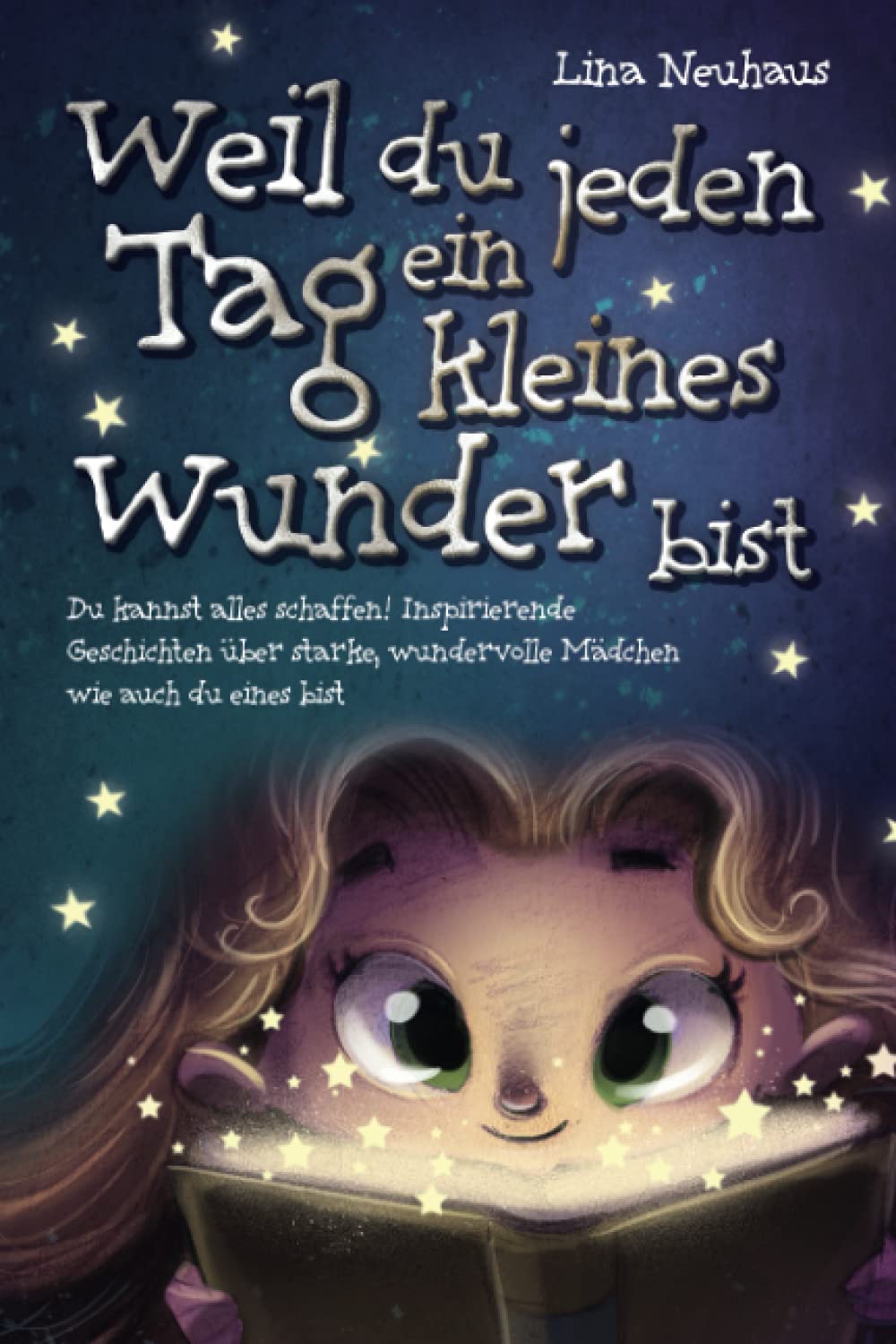 Weil du jeden Tag ein kleines Wunder bist: Du kannst alles schaffen! Inspirierende Geschichten über starke, wundervolle Mädchen wie auch du eines bist Politics & Society