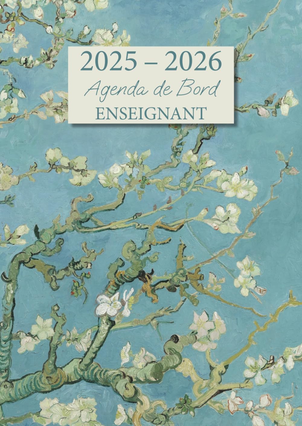 Agenda de Bord Enseignant: Carnet de Bord pour Professeur | Format A4 | Agenda Semainier Année Scolaire + Relevé de Notes | Couverture Van Gogh Amandier en fleurs Books