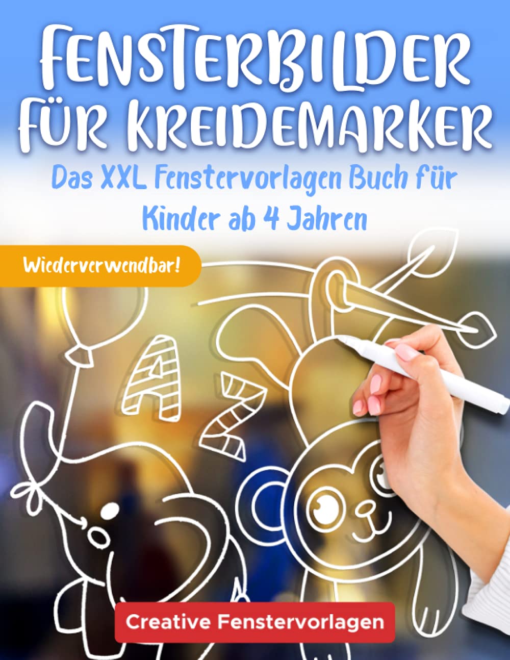Fensterbilder für Kreidemarker: Das XXL Fenstervorlagen Buch für Kinder ab 4 Jahren - Fenster bemalen mit dem abwischbaren Kreidestift! - Abwechslungsreiche Motive für das Kinderzimmer und Zuhause! Parents & Children