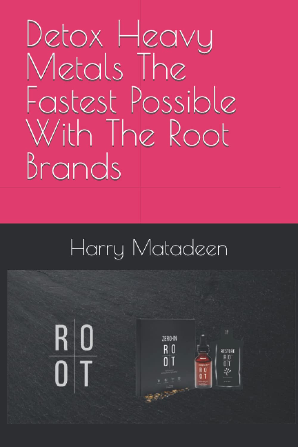Detox Heavy Metals The Fastest Possible With The Root Brands Health, Nutrition & Fitness
