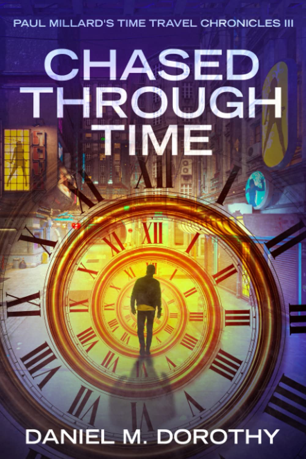 Chased Through Time: Paul Millard’s Time Travel Chronicles III Fiction