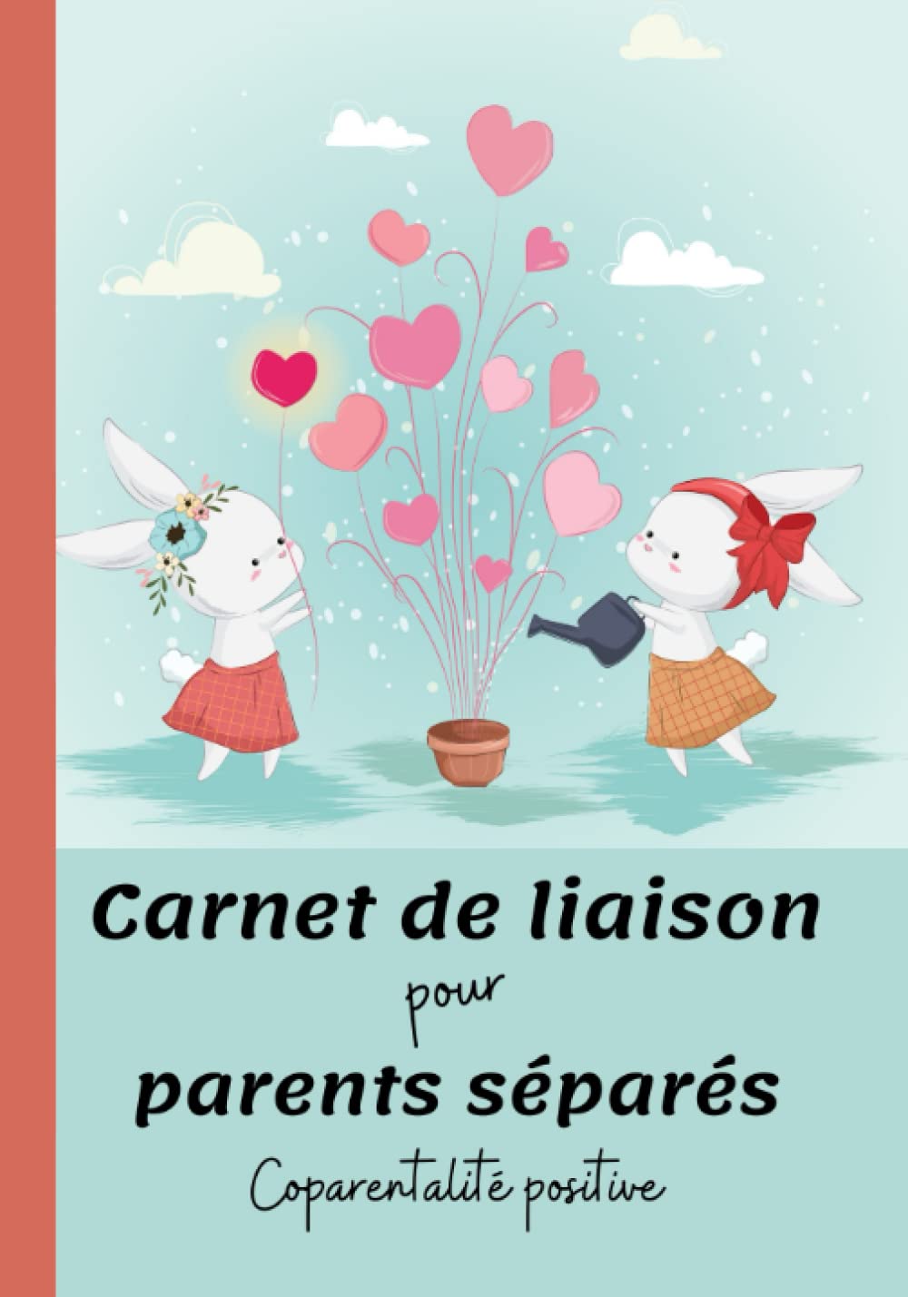 Carnet de liaison pour parents séparés – Coparentalité positive: Cahier de communication bienveillante pour système de garde alternée ou traditionnelle Parents & Children