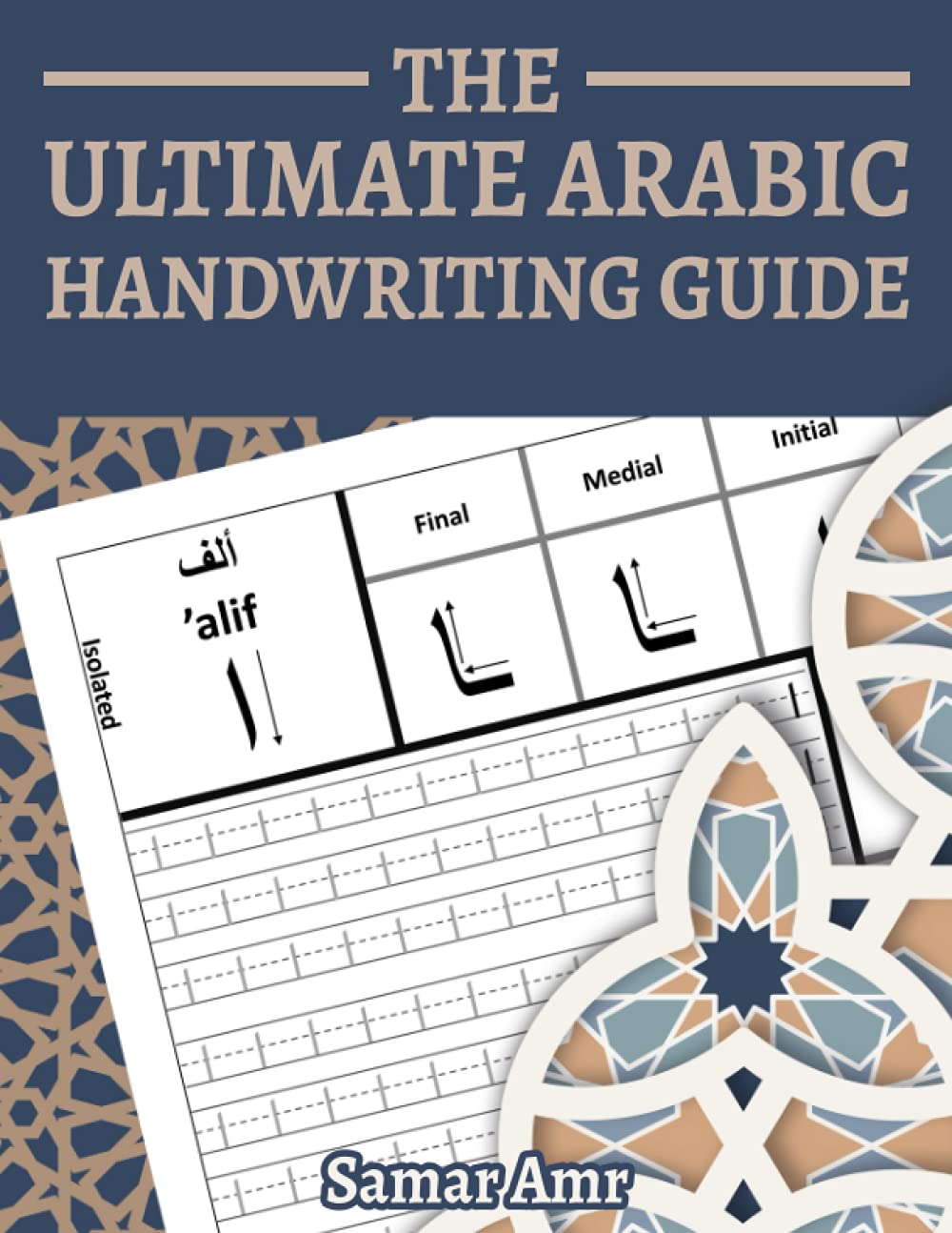 The Ultimate Arabic Handwriting Guide: Arabic Handwriting Practice Book for Beginners - Arabic Alphabet Workbook for Adults Study Guides
