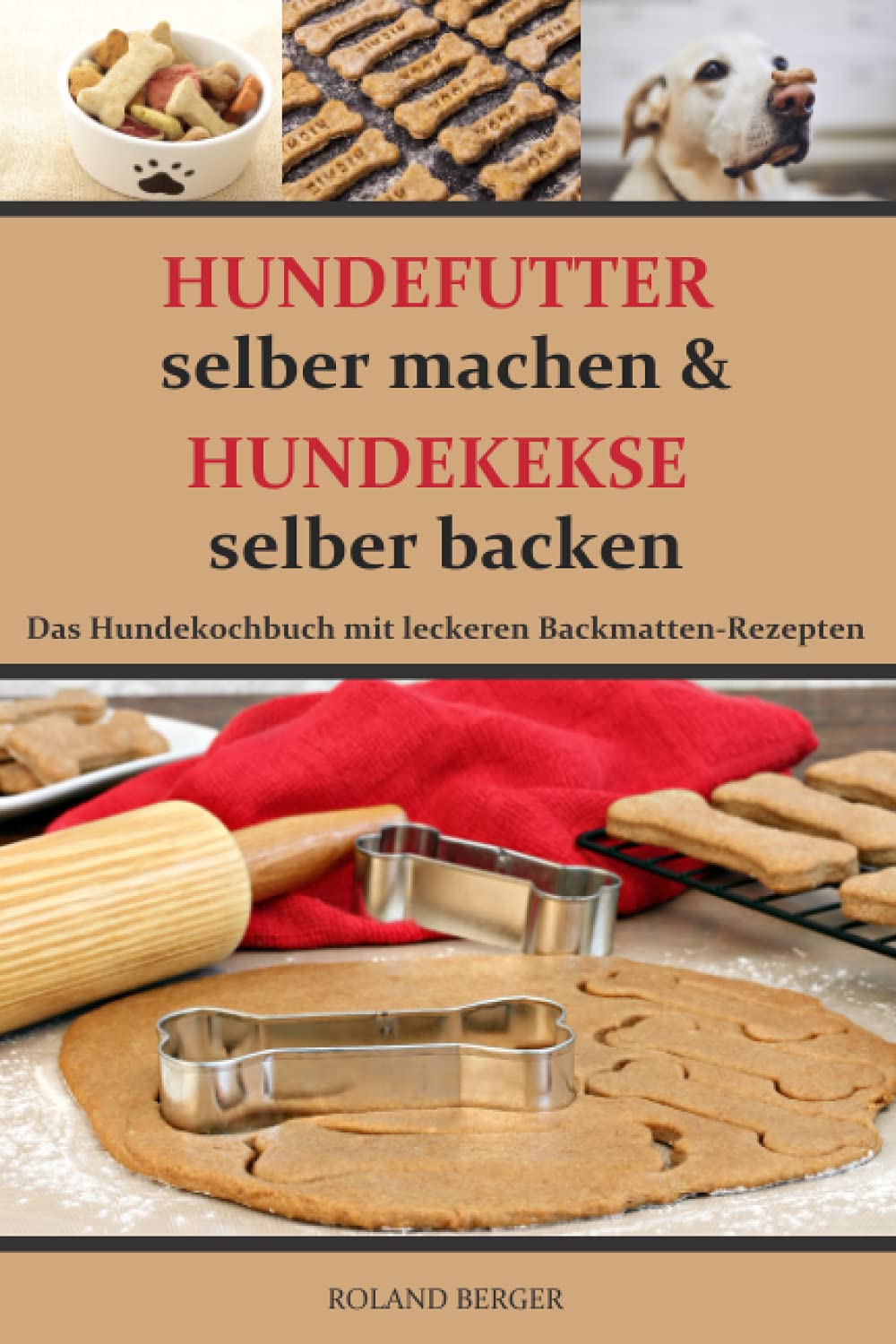 Hundefutter selber machen und Hundekekse selber backen: Das Hundekochbuch mit leckeren Backmatten-Rezepten Pets
