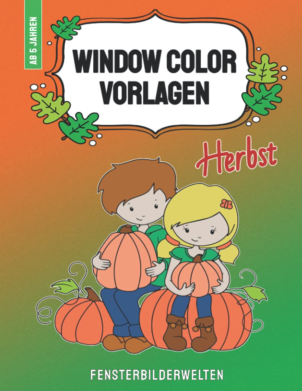 Window Color Vorlagen Herbst: über 50 abwechslungsreiche und kindgerechte Herbstmotive für Kinder ab 5 Jahren (Window Color Vorlagen: ... - Motive für Kinder und Erwachsene) Tiptoi & Games