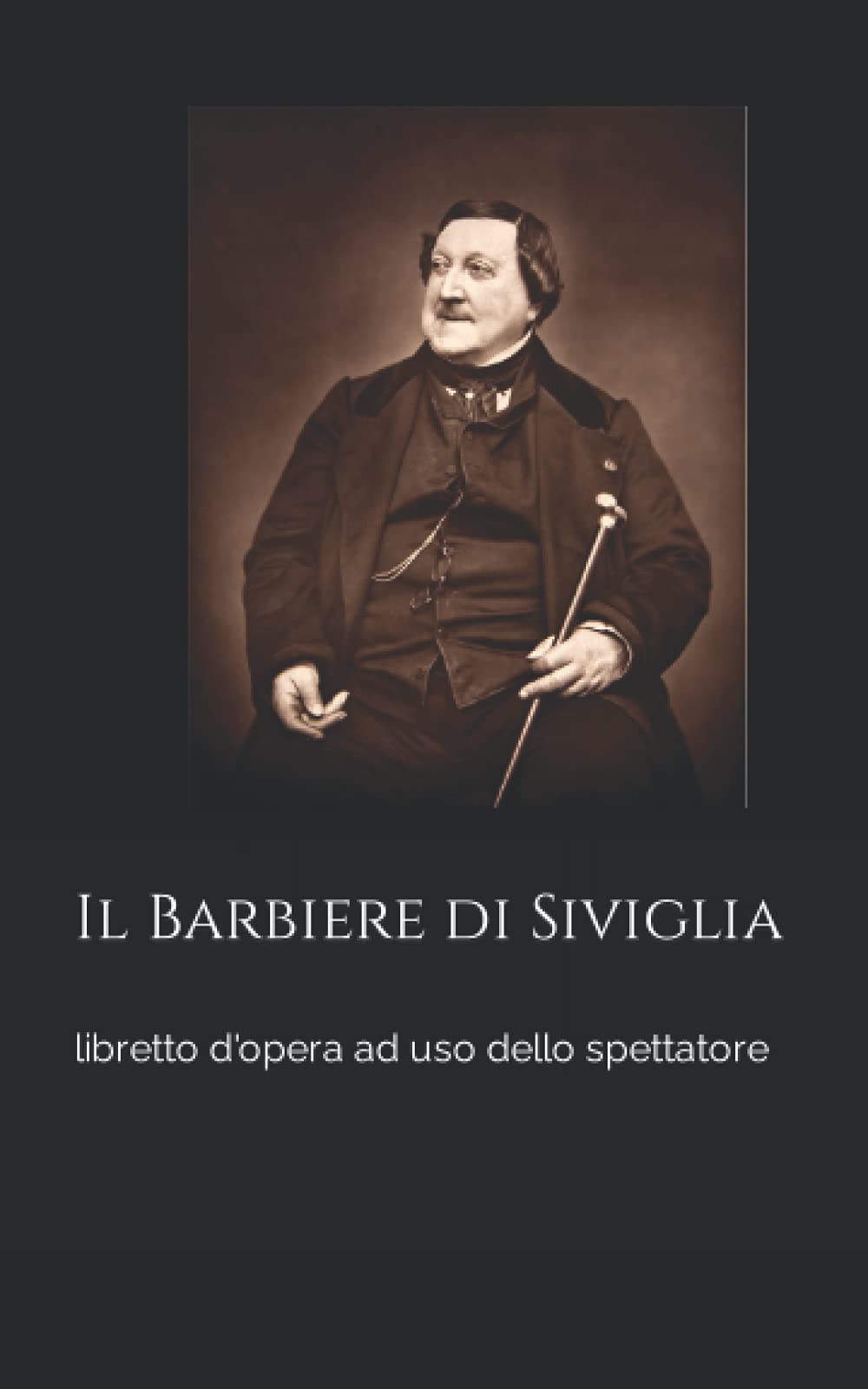 Il Barbiere di Siviglia: libretto d'opera ad uso dello spettatore book