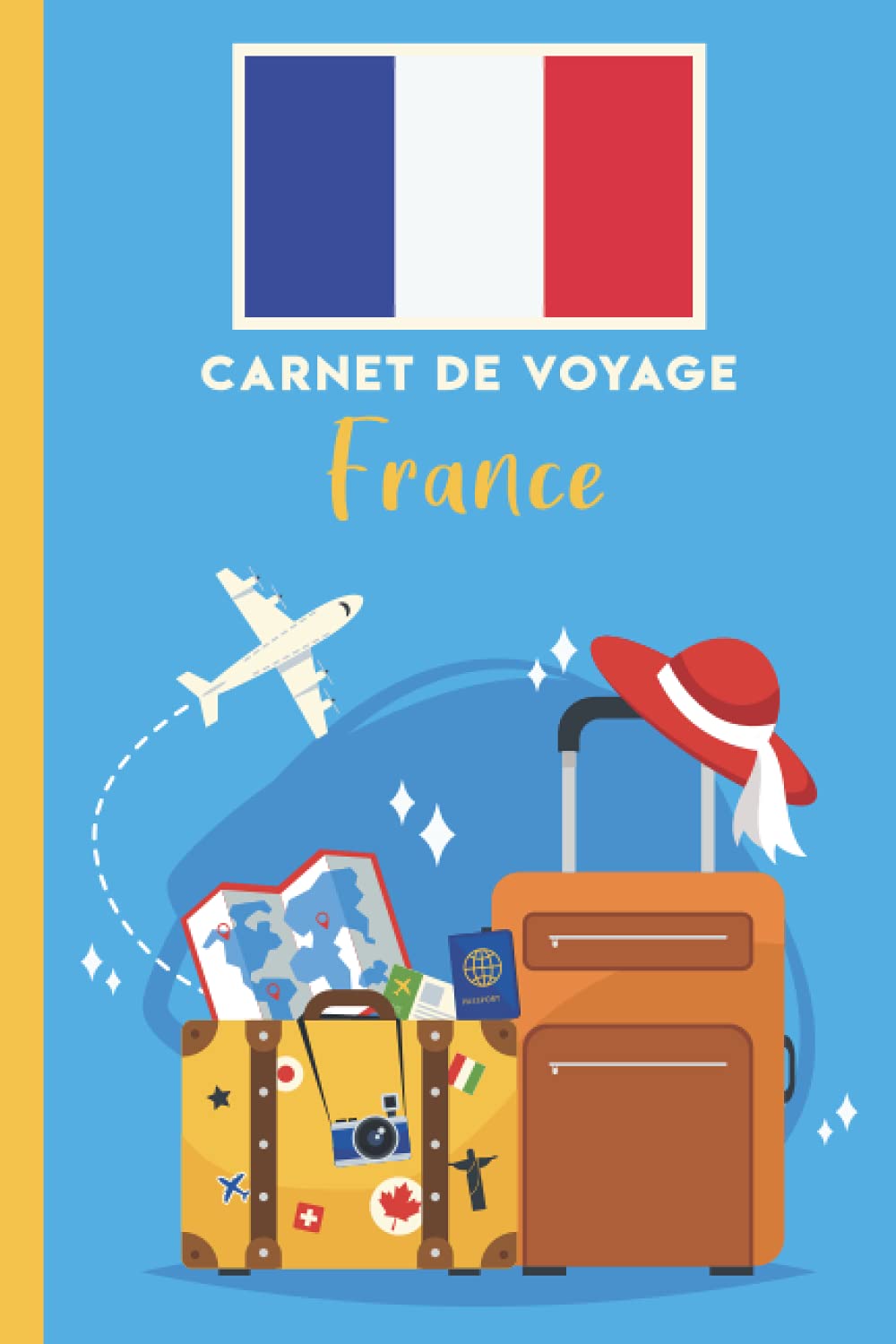 Carnet de voyage à remplir: France: Carnet de voyage en France vierge à remplir pour les enfants et les adultes. Travel Books