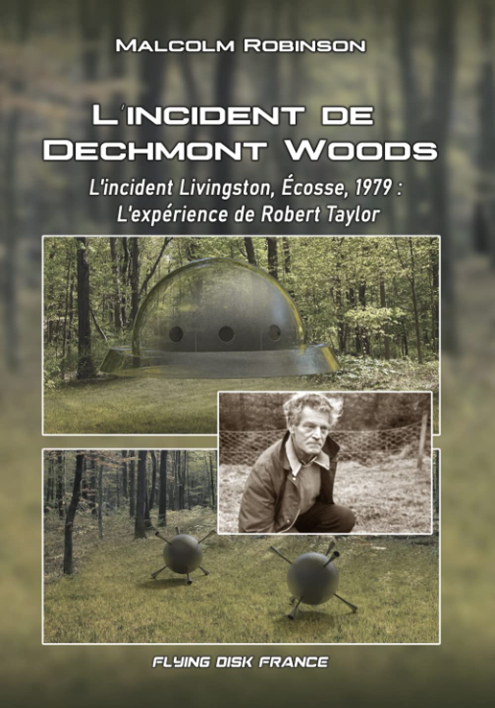 L'INCIDENT DE DECHMONT WOODS: L'Incident Livingston, Ecosse, 1979: L'expérience de Robert Taylor book