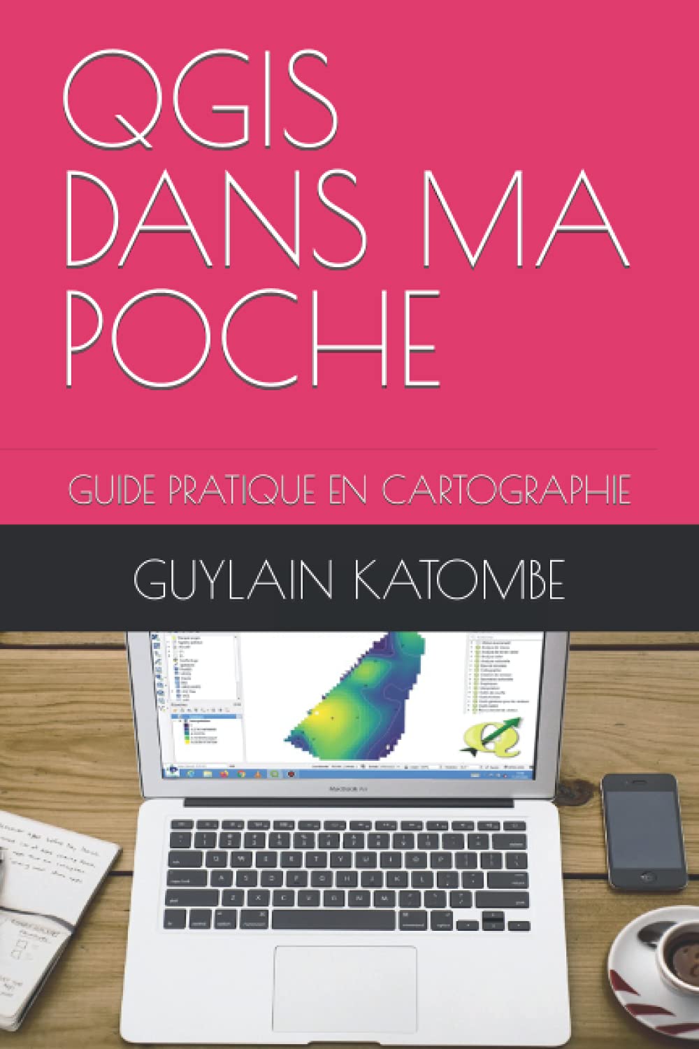 QGIS DANS MA POCHE: GUIDE PRATIQUE EN CARTOGRAPHIE book