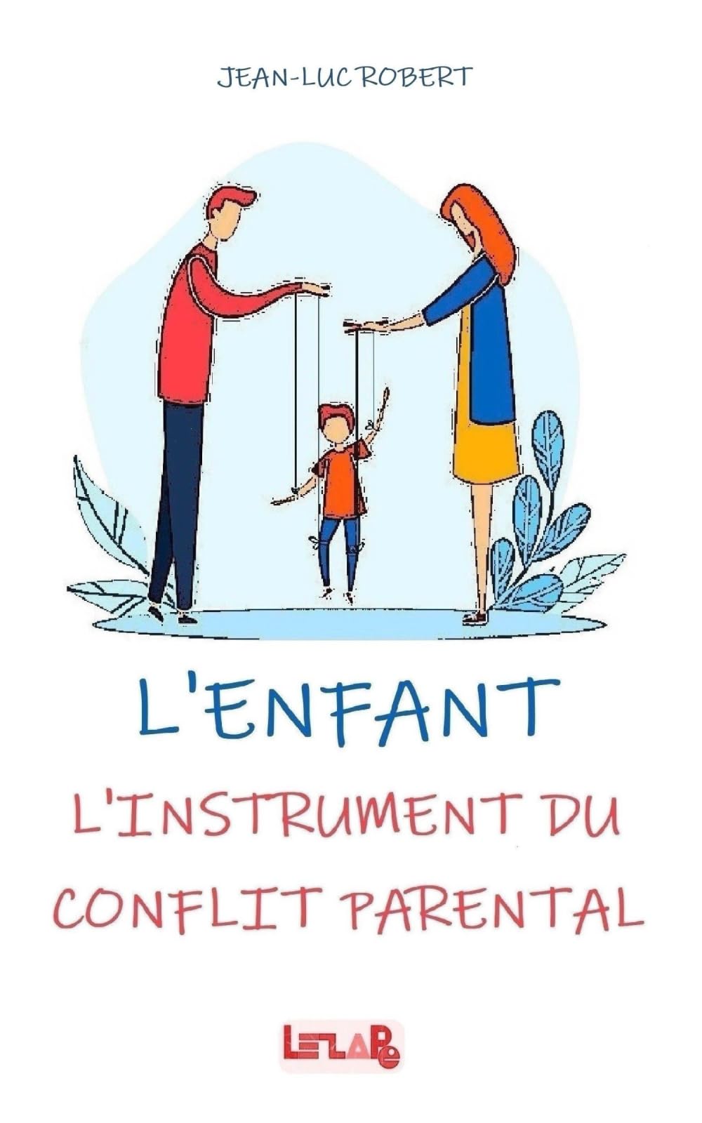 L'ENFANT : L'instrument du Conflit Parental Social Sciences