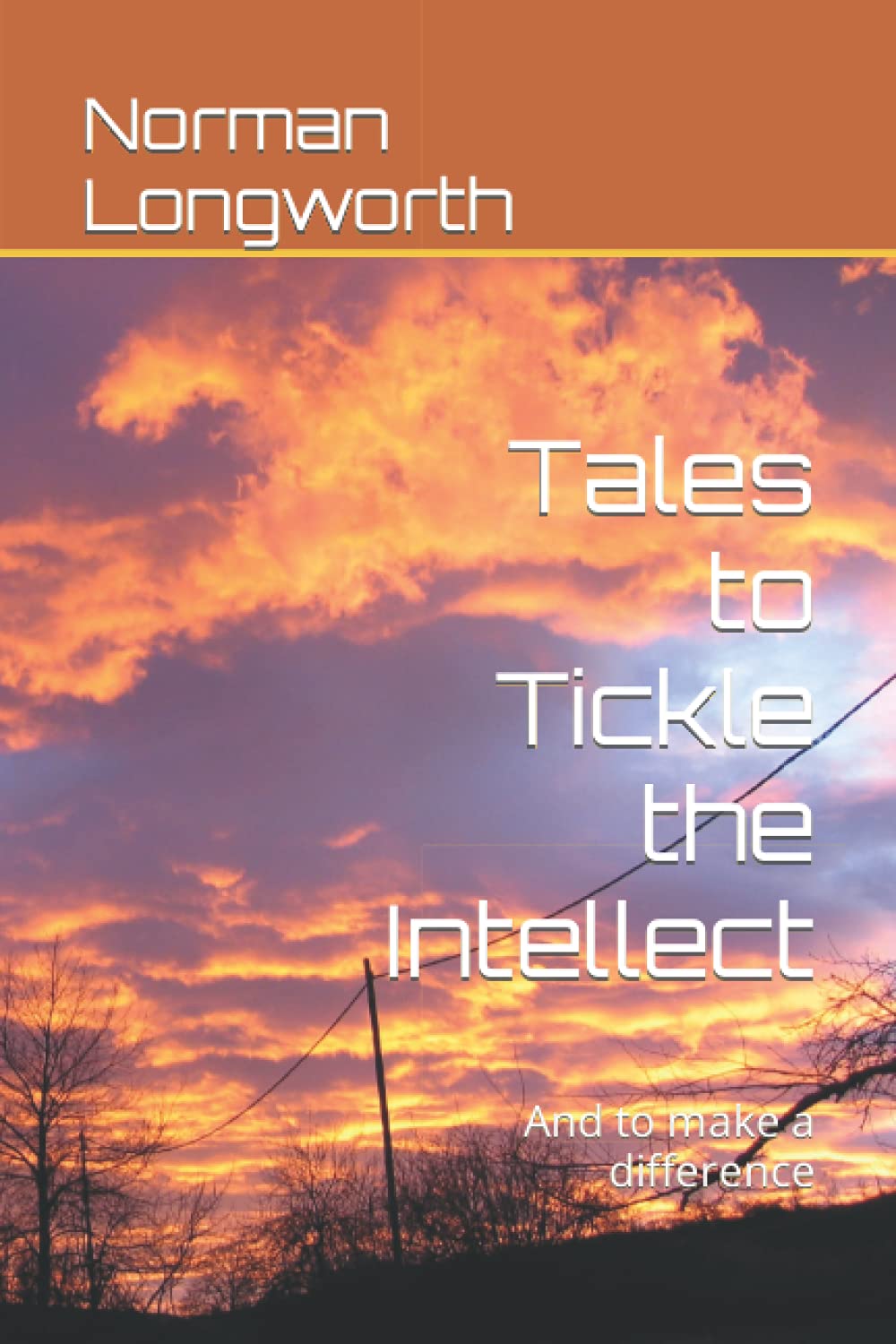 Tales to Tickle the Intellect: And to make a difference Religion & Esotericism