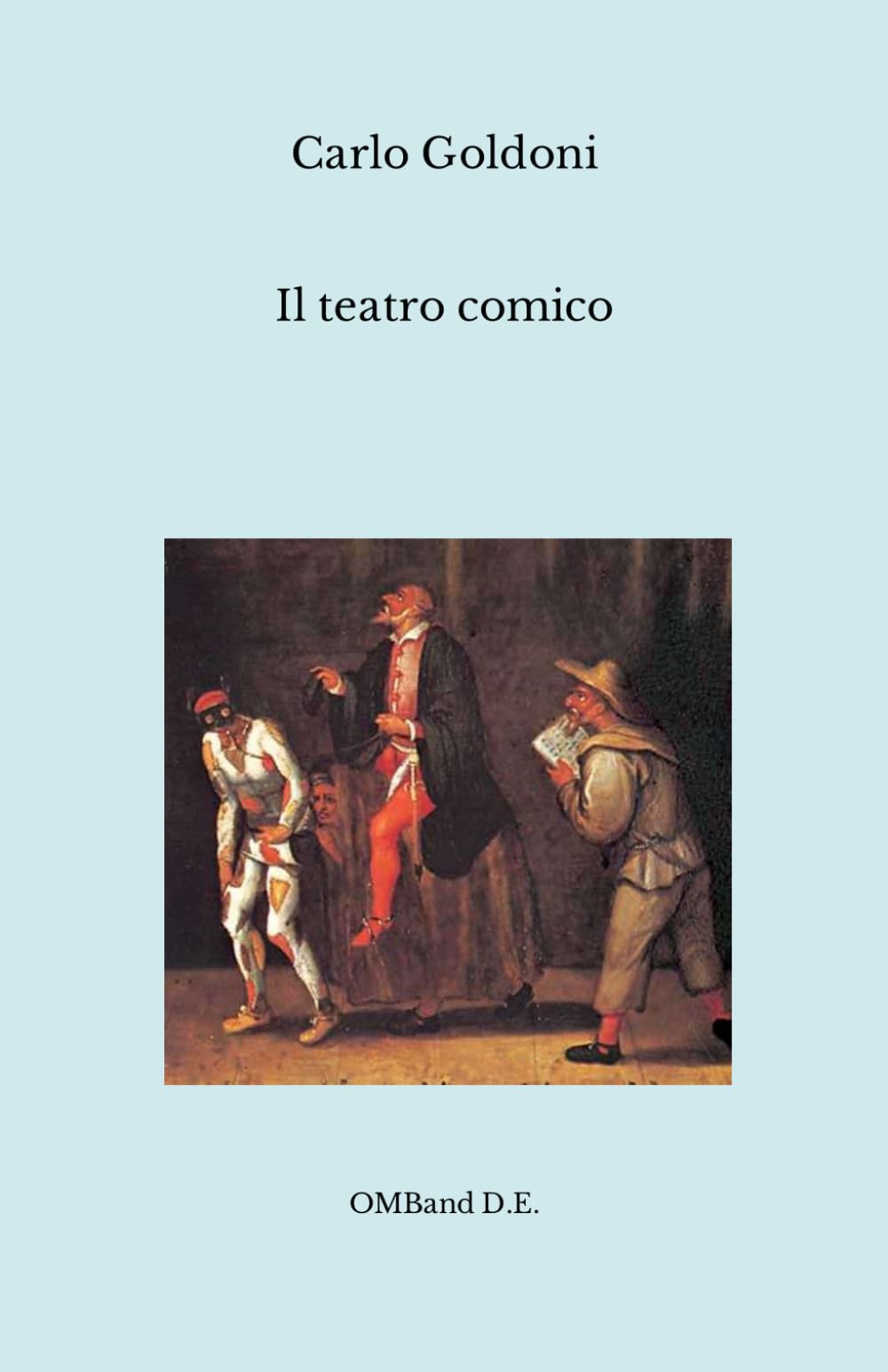 Il teatro comico: (I capolavori del teatro italiano) book
