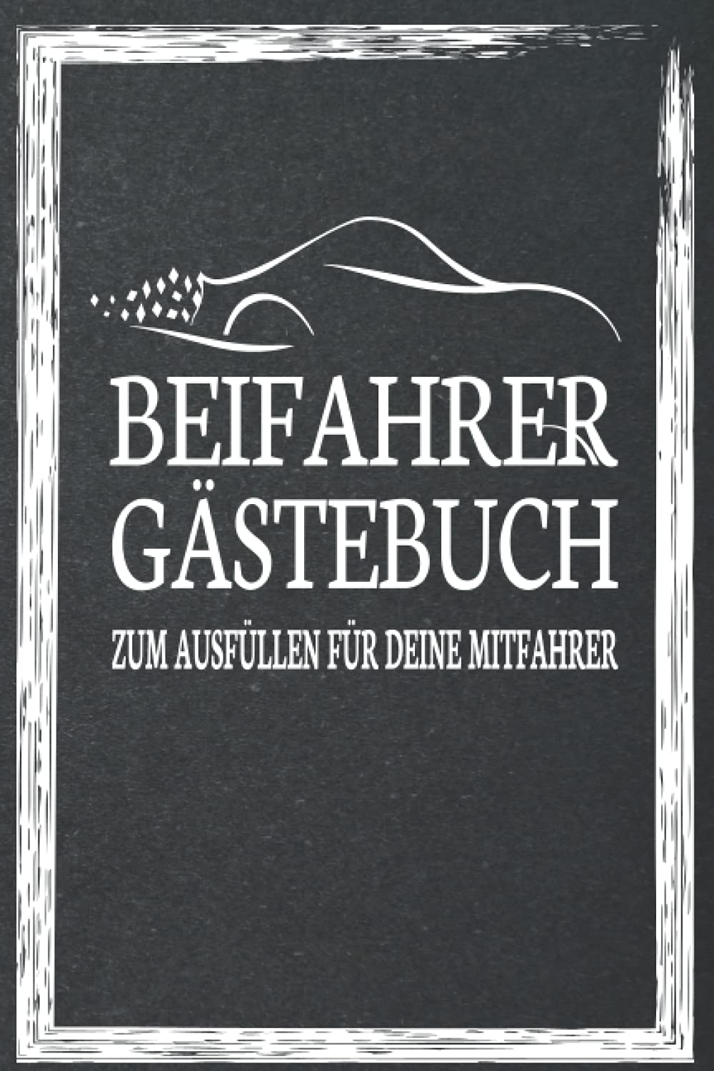Beifahrer Gästebuch: Zum ausfüllen für Mitfahrer. Tolles Geschenk für alle die gerade Ihren Führerscheinprüfung bestanden haben. Tolle Geschenkidee ... Fahrprüfung Geschenk zum 18 Geburtstag. Business & Technology