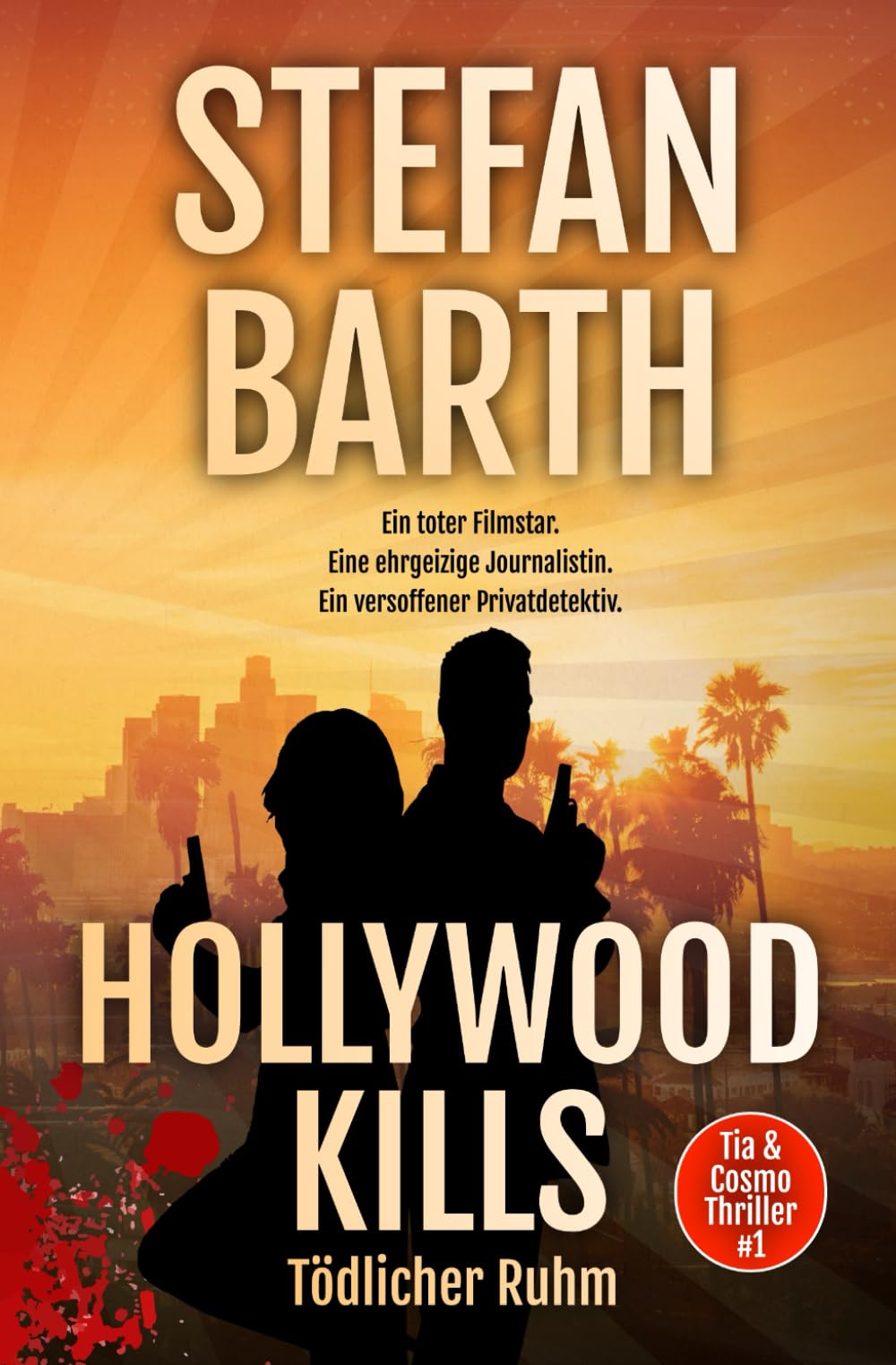 Hollywood Kills (Tia & Cosmo Thriller, Band 1) Action & Adventure