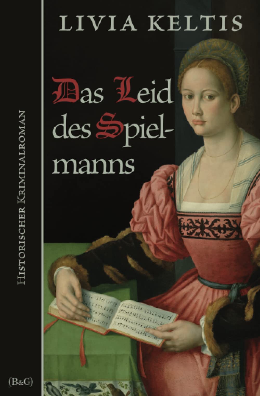 Das Leid des Spielmanns: Historischer Kriminalroman im Spätmittelalter (Ilse Kramer, Band 2) Historical Fiction