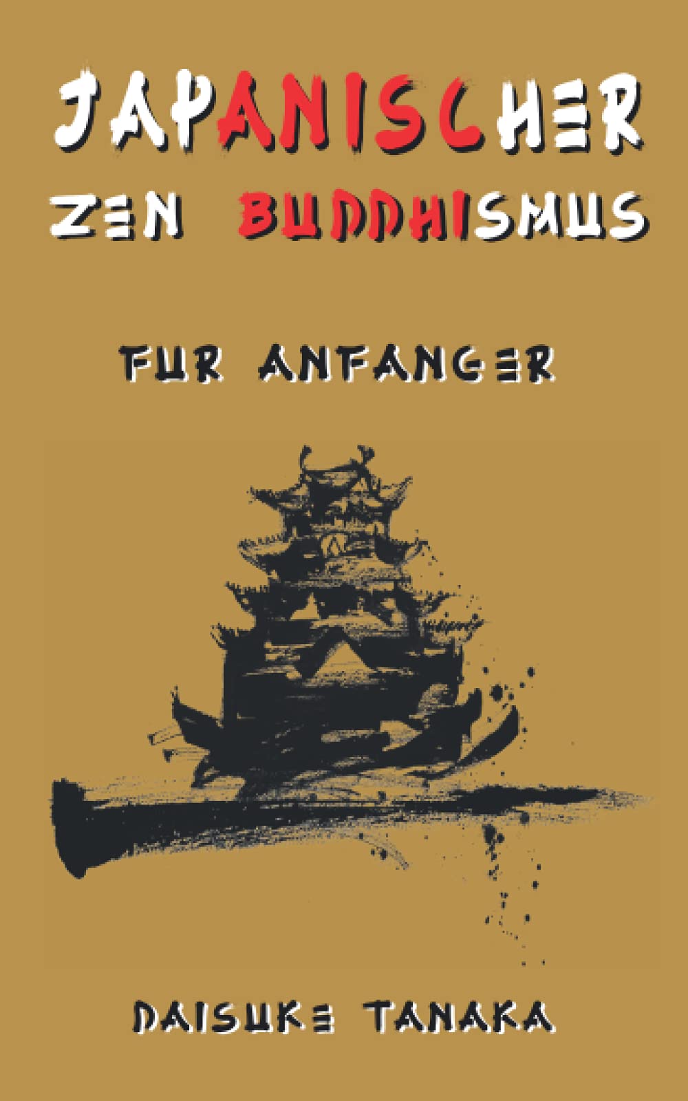 Japanischer Zen-Buddhismus für Anfänger: Eine kurze Einführung in die beiden wichtigsten buddhistischen Schulen in Japan Religion & Esotericism