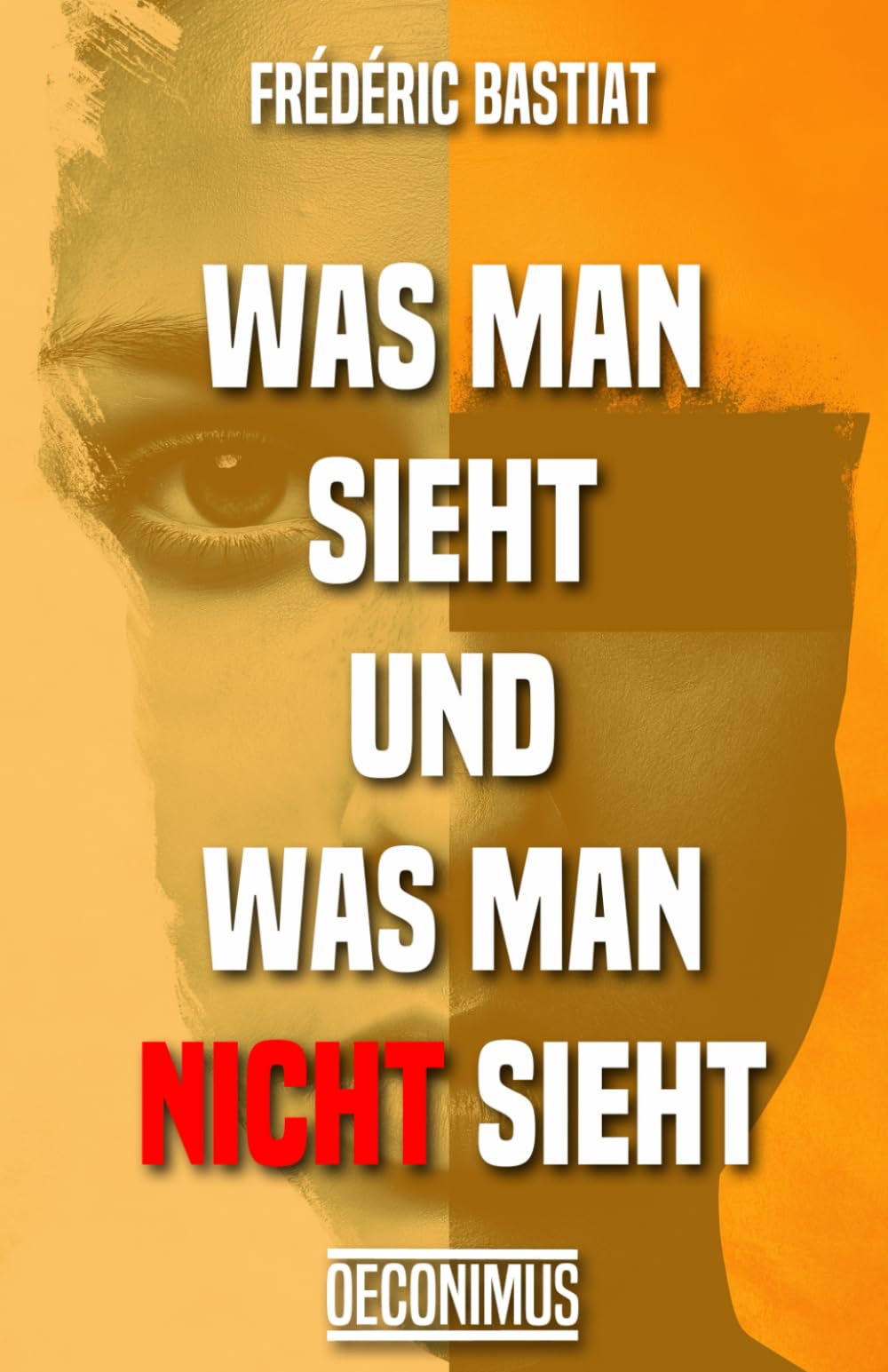 Was man sieht und was man nicht sieht Business, Finance & Career