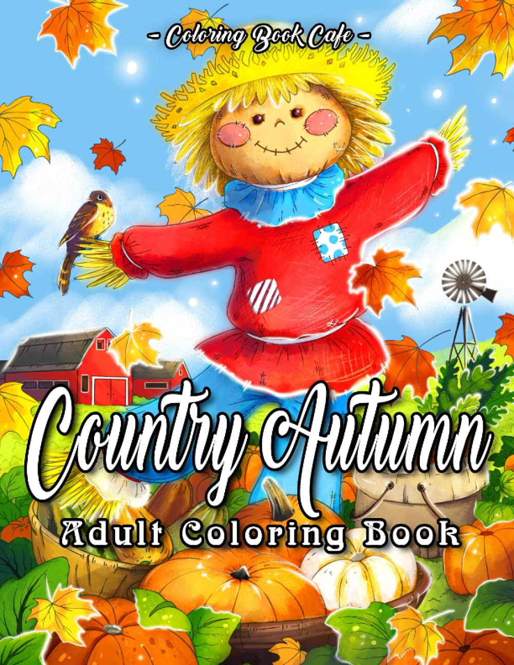 Country Autumn: An Adult Coloring Book Featuring Beautiful Autumn Scenes, Cute Farm Animals and Relaxing Country Landscapes Film, Art & Culture
