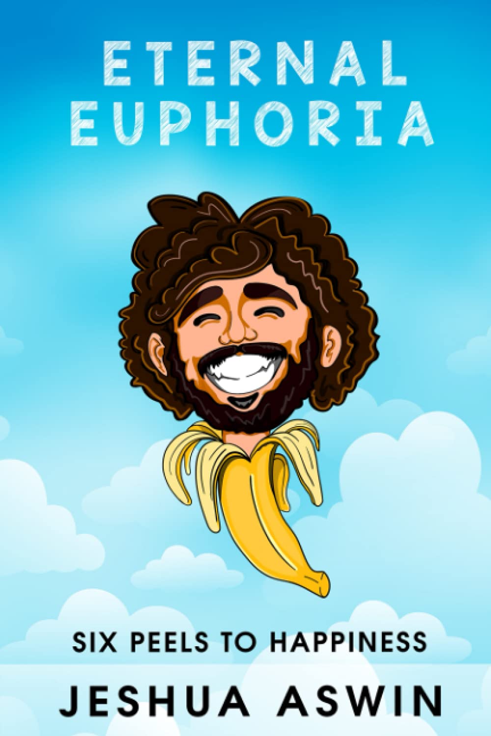 Eternal Euphoria: Six Peels to Happiness Philosophy