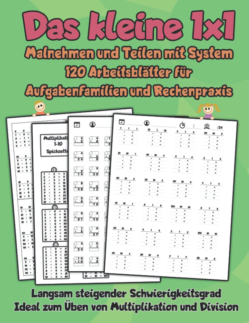 Das kleine 1x1 - Malnehmen und Teilen mit System - 120 Arbeitsblätter für Aufgabenfamilien und Rechenpraxis: Langsam steigender Schwierigkeitsgrad - Ideal zum Üben von Multiplikation und Division book