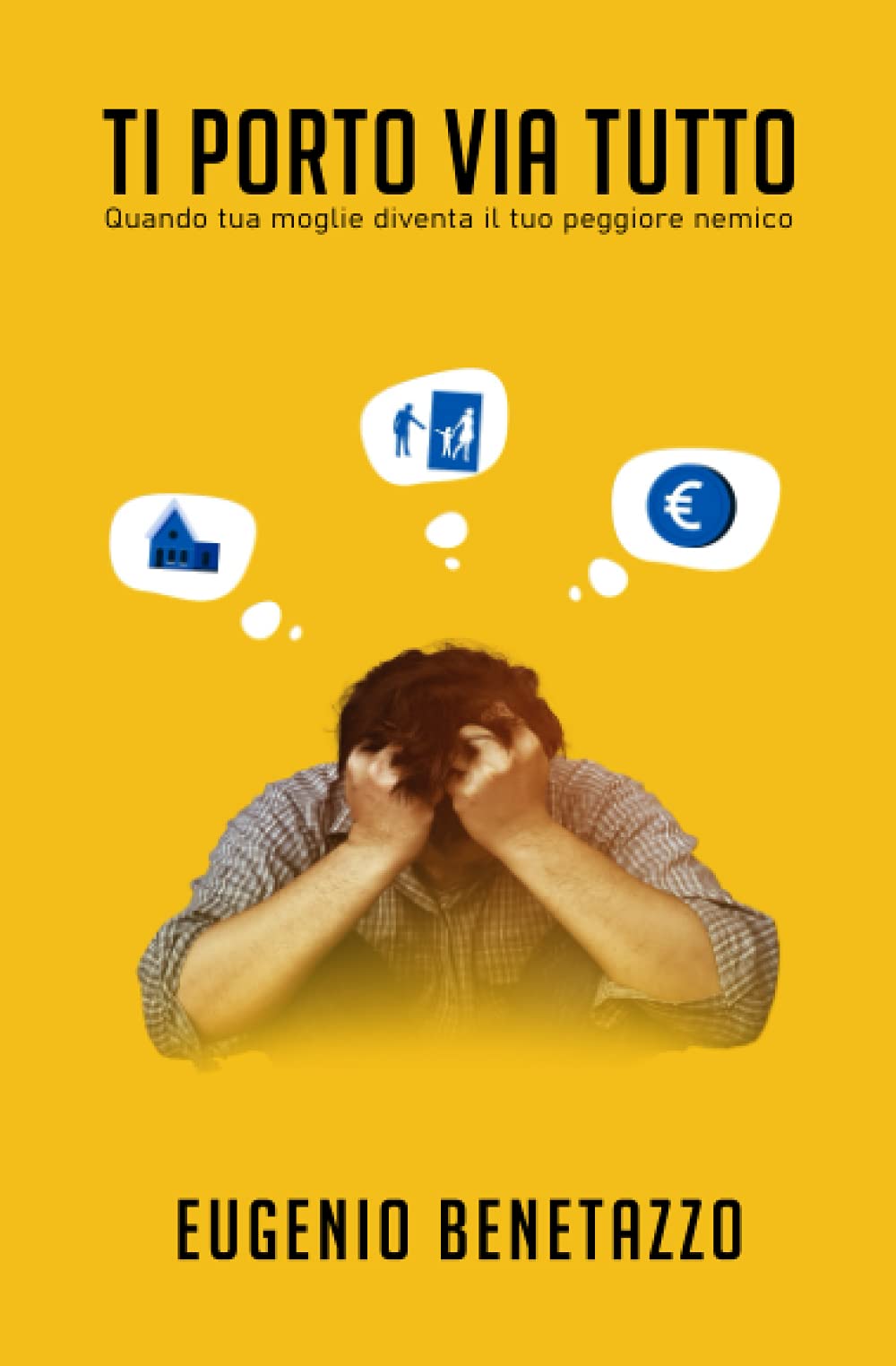 Ti porto via tutto: Quando tua moglie diventa il tuo peggior nemico Business, Finance & Career