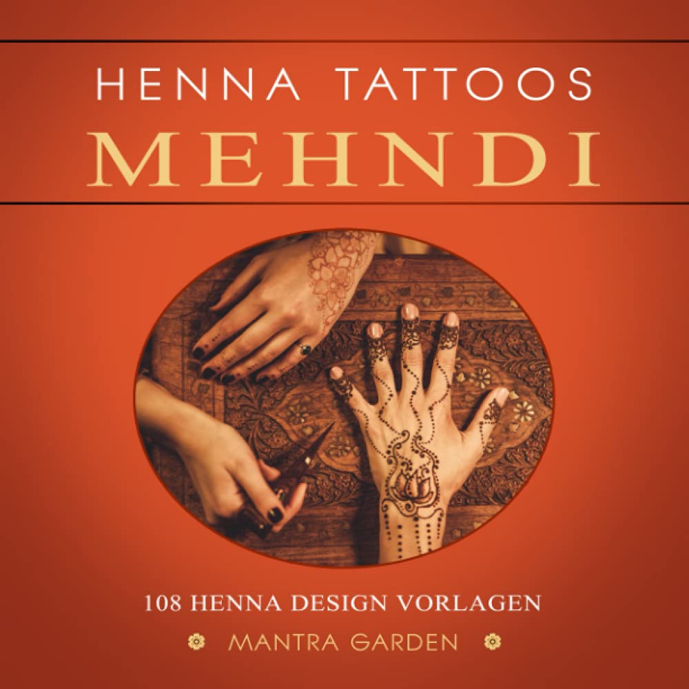 Henna Tattoos * Mehndi * 108 Henna Design Vorlagen * Film, Art & Culture