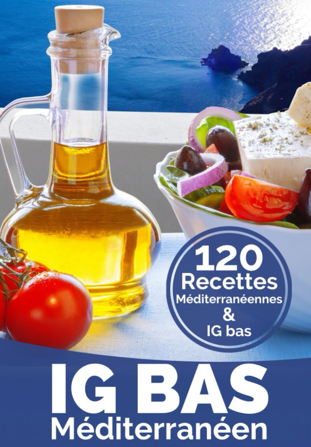 IG Bas Méditerranéen: Plus de 120 recettes compatibles Régime méditerranéen – IG Bas (Recettes IG bas) Health, Nutrition & Fitness