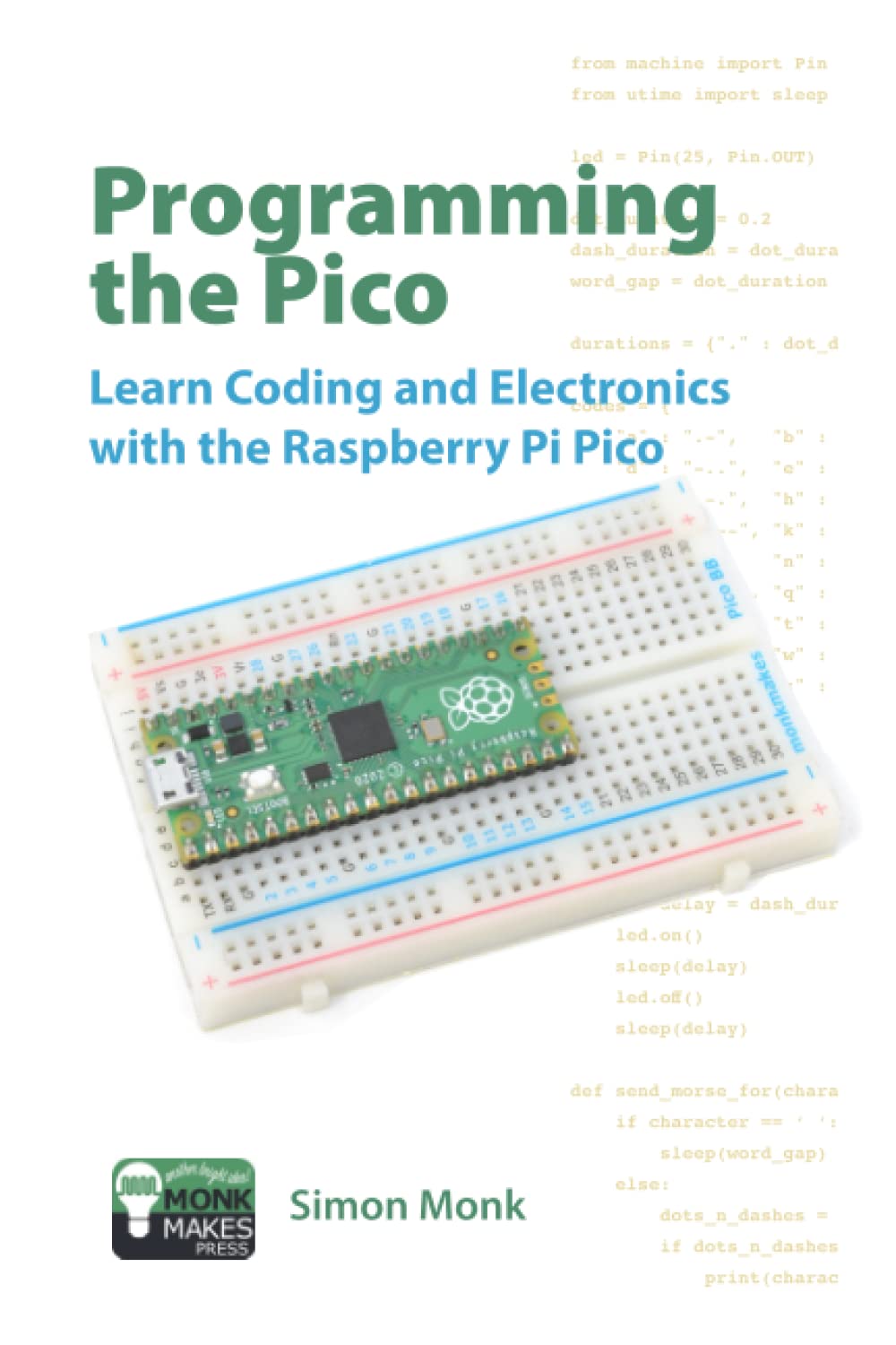 Programming the Pico: Learn Coding and Electronics with the Raspberry Pi Pico Computer Science
