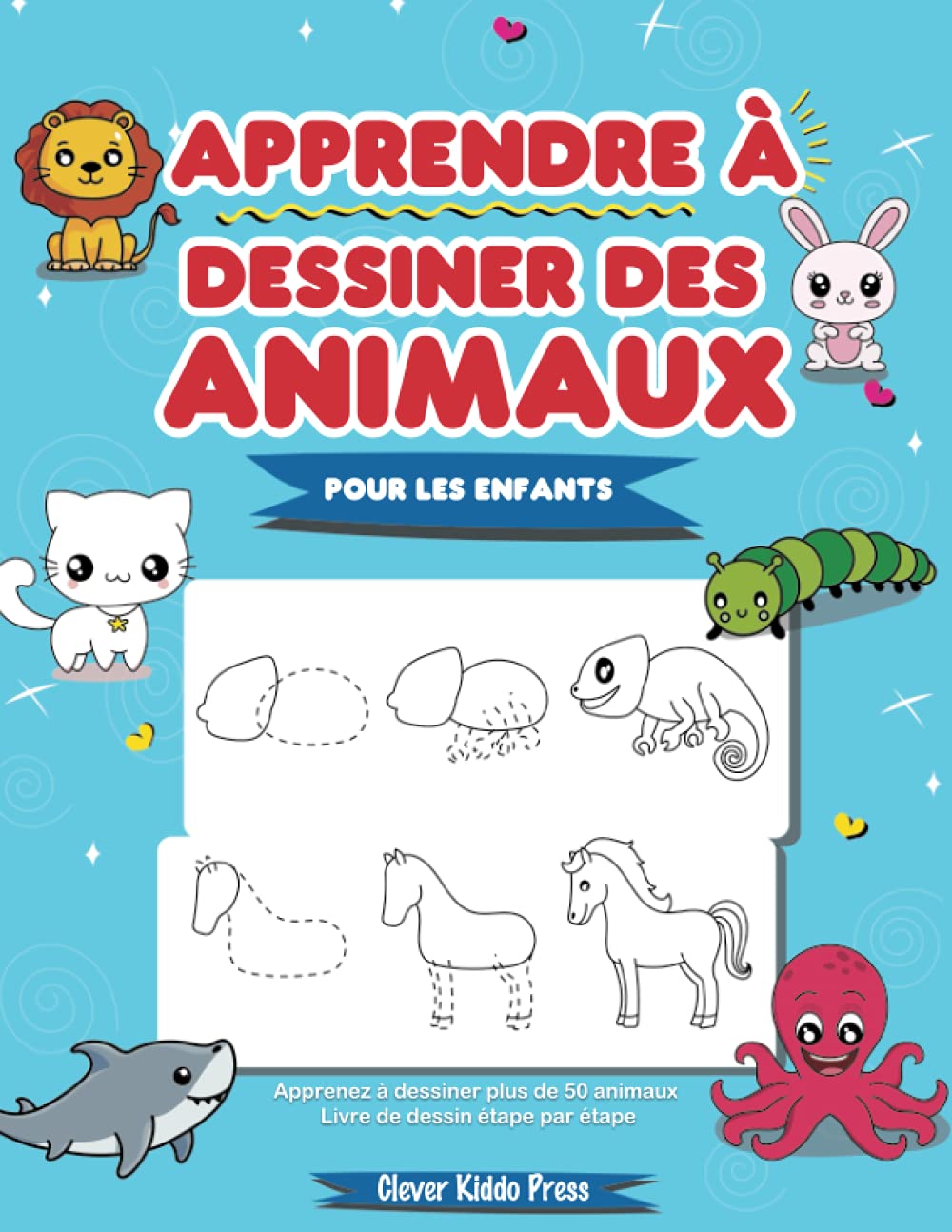 Apprendre à dessiner des animaux pour les enfants: Apprenez à dessiner plus de 50 animaux - Livre de dessin étape par étape book