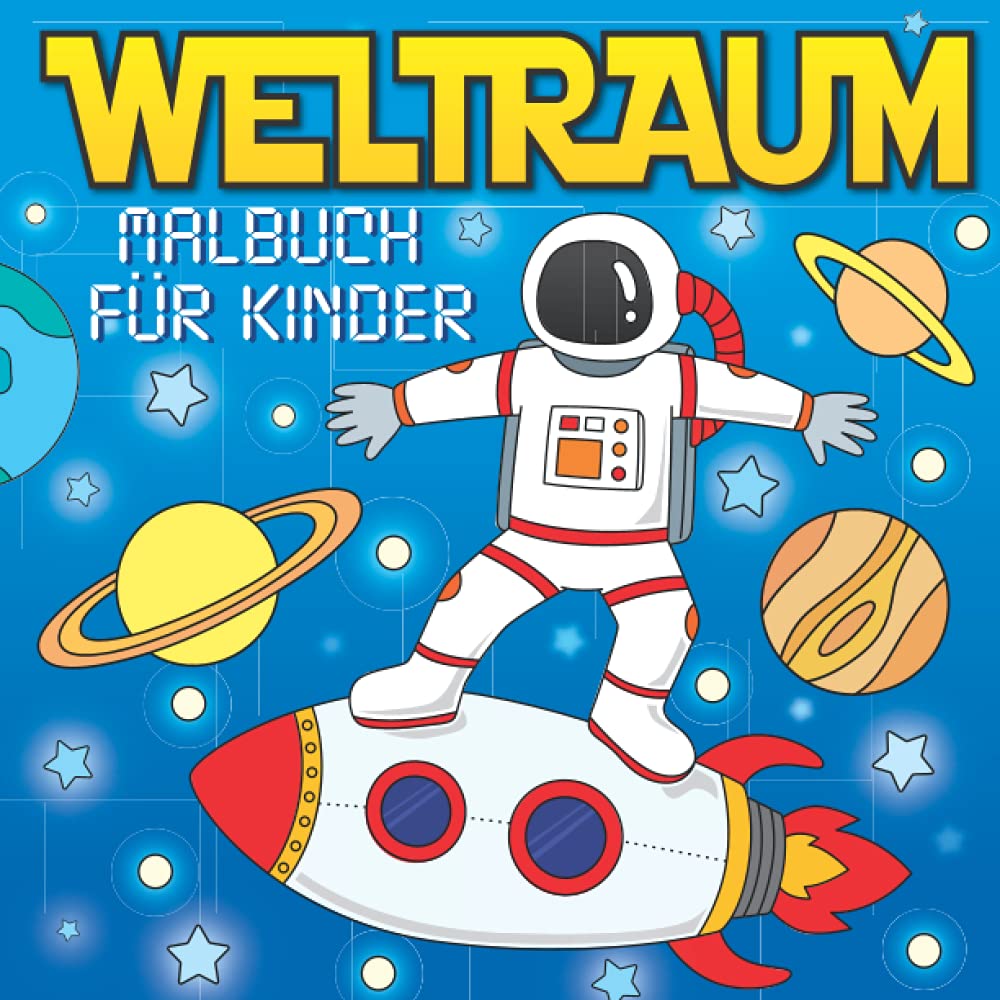 Weltraum Malbuch für Kinder: Weltall Buch für Jungen und Mädchen | Ausmalbuch rundum Astronauten, Raumfahrt, Planeten, Aliens, Ufos und das Universum Tiptoi & Games
