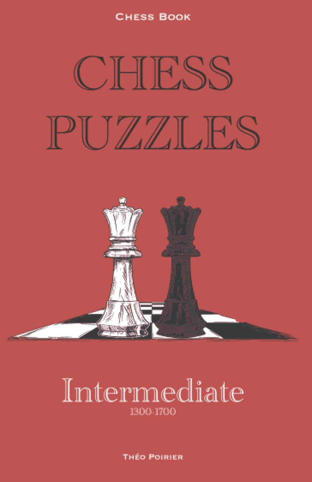 Chess Puzzles : 1300-1700 Intermediate: Chess Book (Chess Book : Chess puzzles 0-2000, Band 3) Leisure & Fun
