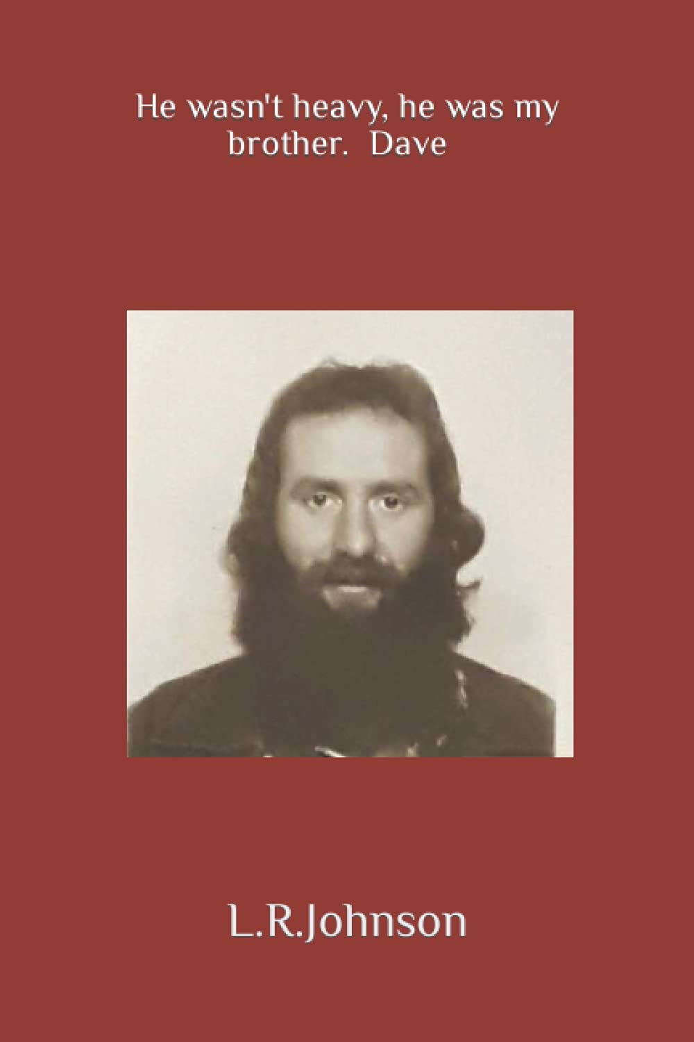 HE WASN'T HEAVY, HE WAS MY BROTHER: DAVE Psychology