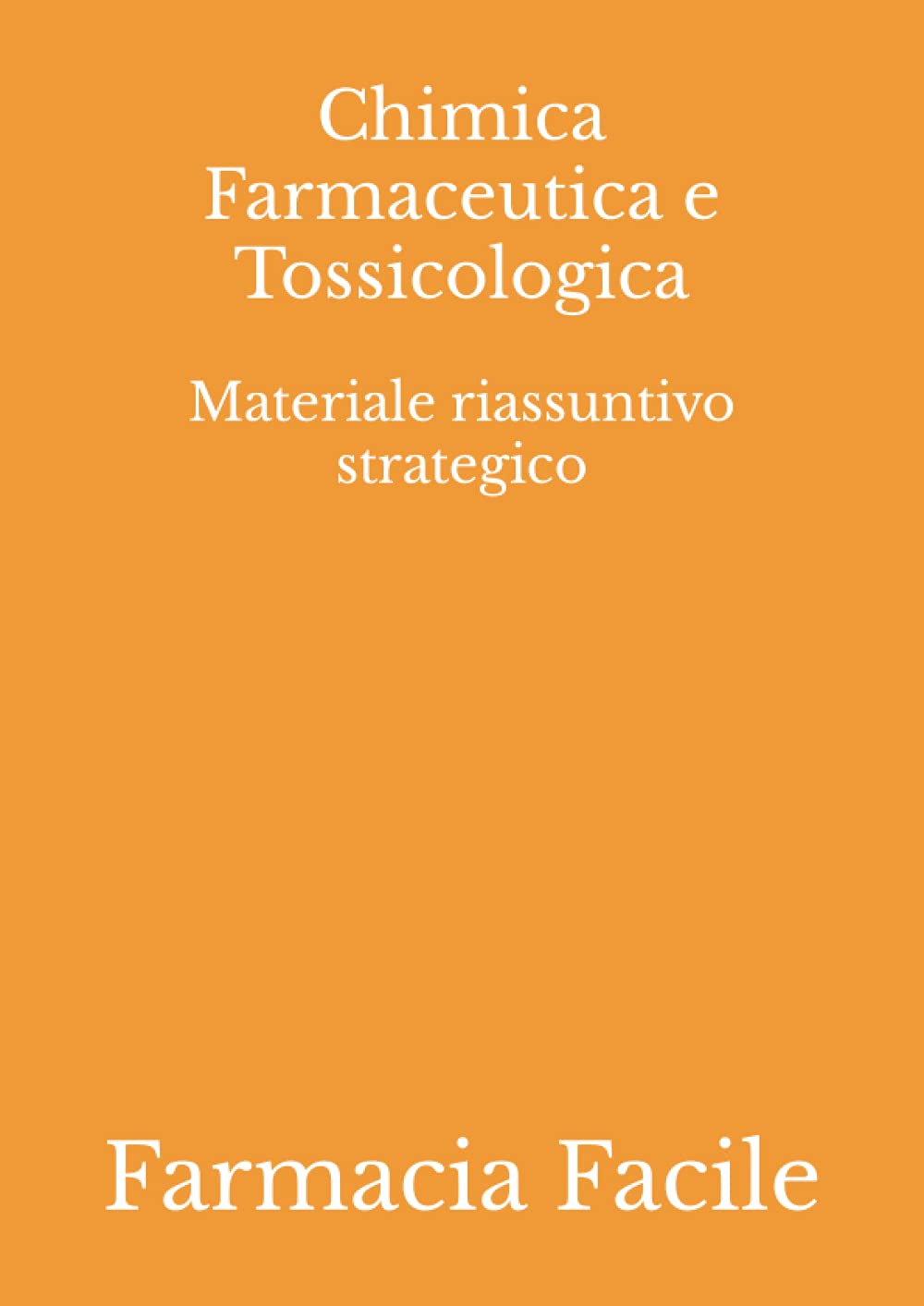 Chimica Farmaceutica e Tossicologica: Materiale riassuntivo strategico book