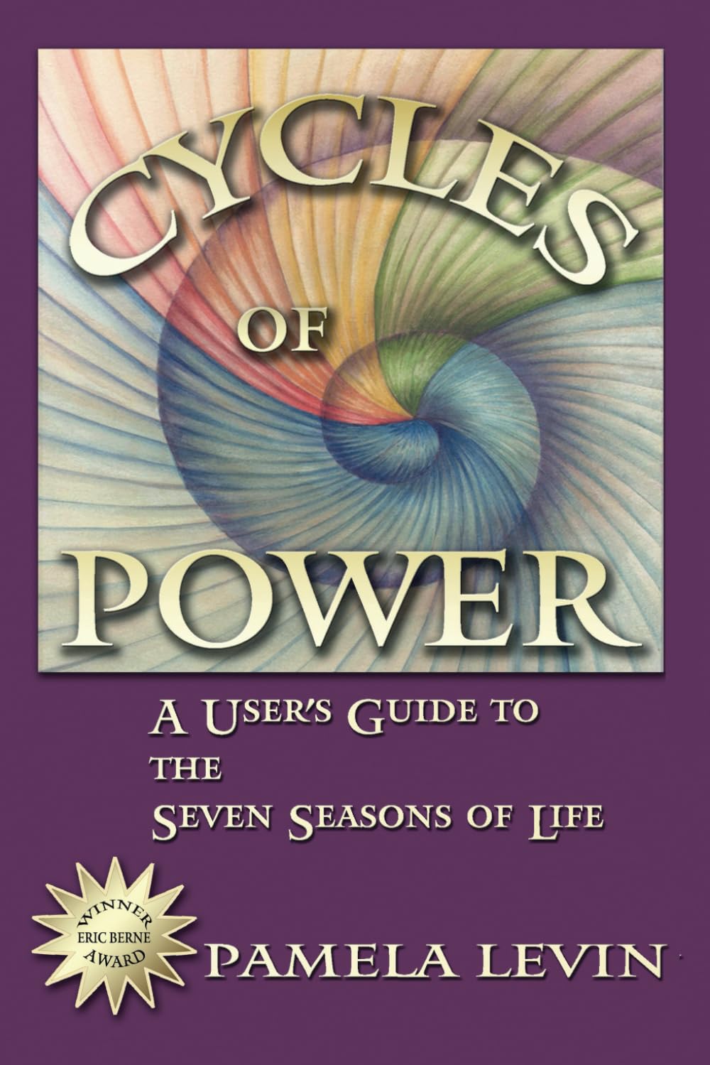 Cycles of Power: A User's Guide to the Seven Seasons of Life Lifestyle