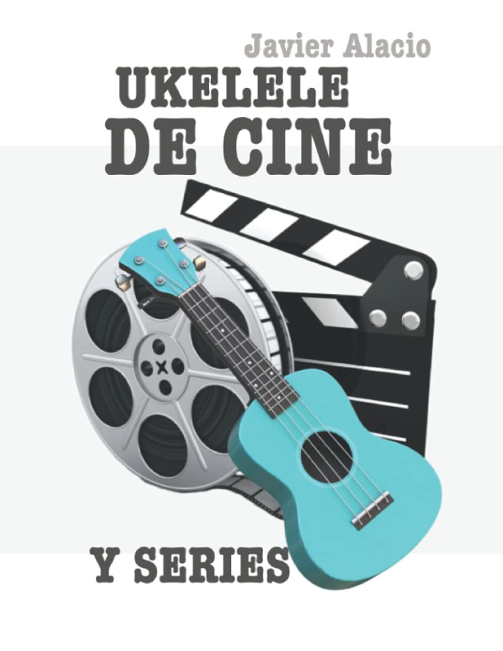 UKELELE DE CINE Y SERIES: 25 PARTITURAS Y TABLATURAS DE CANCIONES FAMOSAS DE PELÍCULAS Y SERIES DE TV book