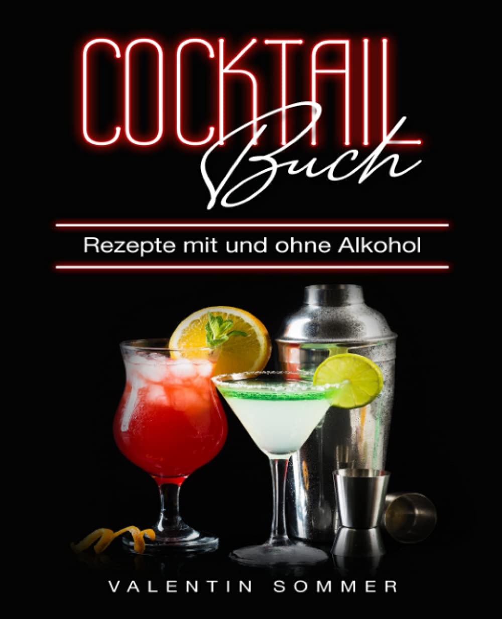 Cocktail Buch Rezepte mit und ohne Alkohol: Die 150 leckersten Partydrinks & Cocktails - Spritzig, bunt & unwiderstehlich inkl. Gin, Wodka und Whisky Rezepte Poetry