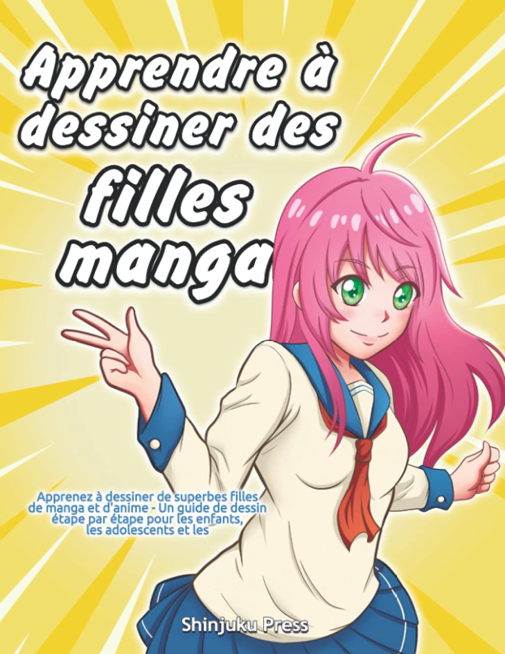 Apprendre à dessiner des filles manga: Apprenez à dessiner de superbes filles de manga et d'anime - Un guide de dessin étape par étape pour les enfants, les adolescents et les adultes Non-fiction