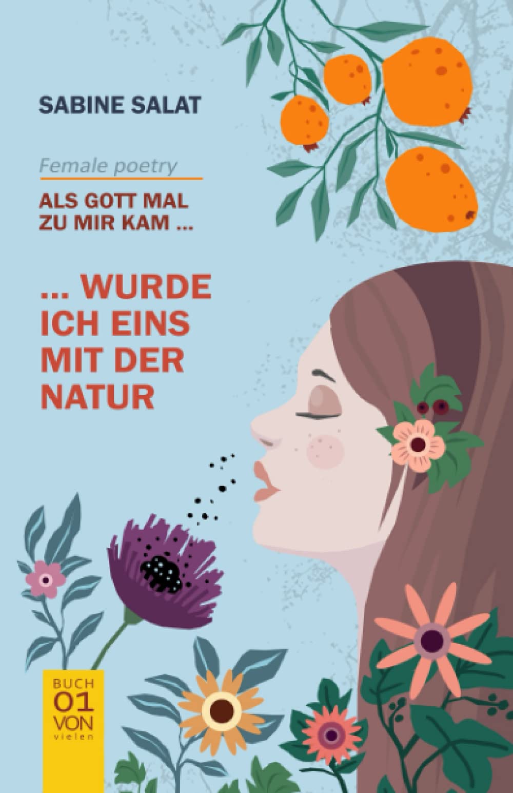 Als Gott mal zu mir kam 1: ... wurde ich eins mit der Natur Poetry