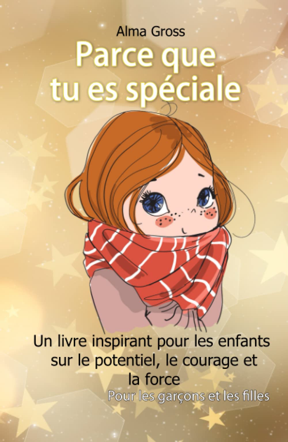 Parce que tu es spéciale: Un livre inspirant pour les enfants sur le potentiel, le courage et la force - Pour les garçons et les filles 4-6 years
