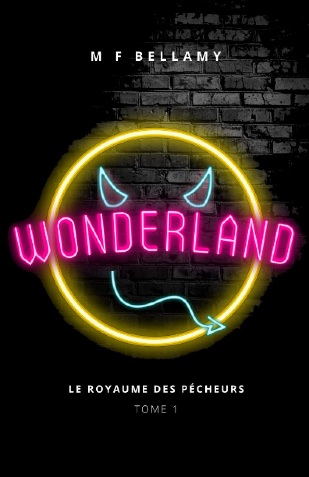 WONDERLAND: Urban Fantasy (Le Royaume des Pécheurs, Band 1) Urban Fantasy
