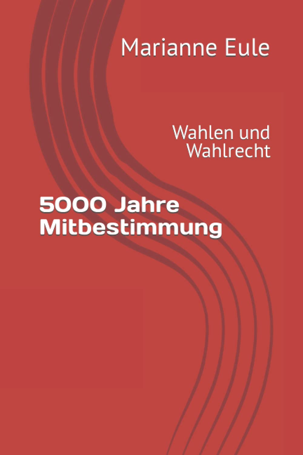 5000 Jahre Mitbestimmung: Wahlen und Wahlrecht Social Sciences