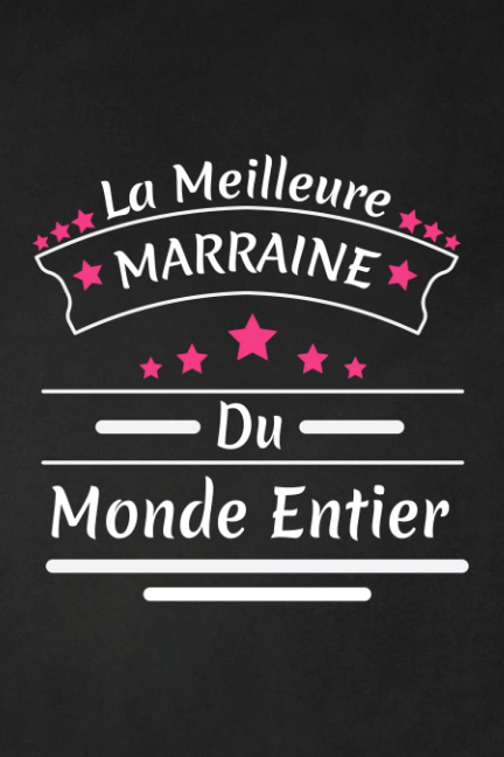 La Meilleure Marraine Du Monde Entier: Cadeau Original Marraine book