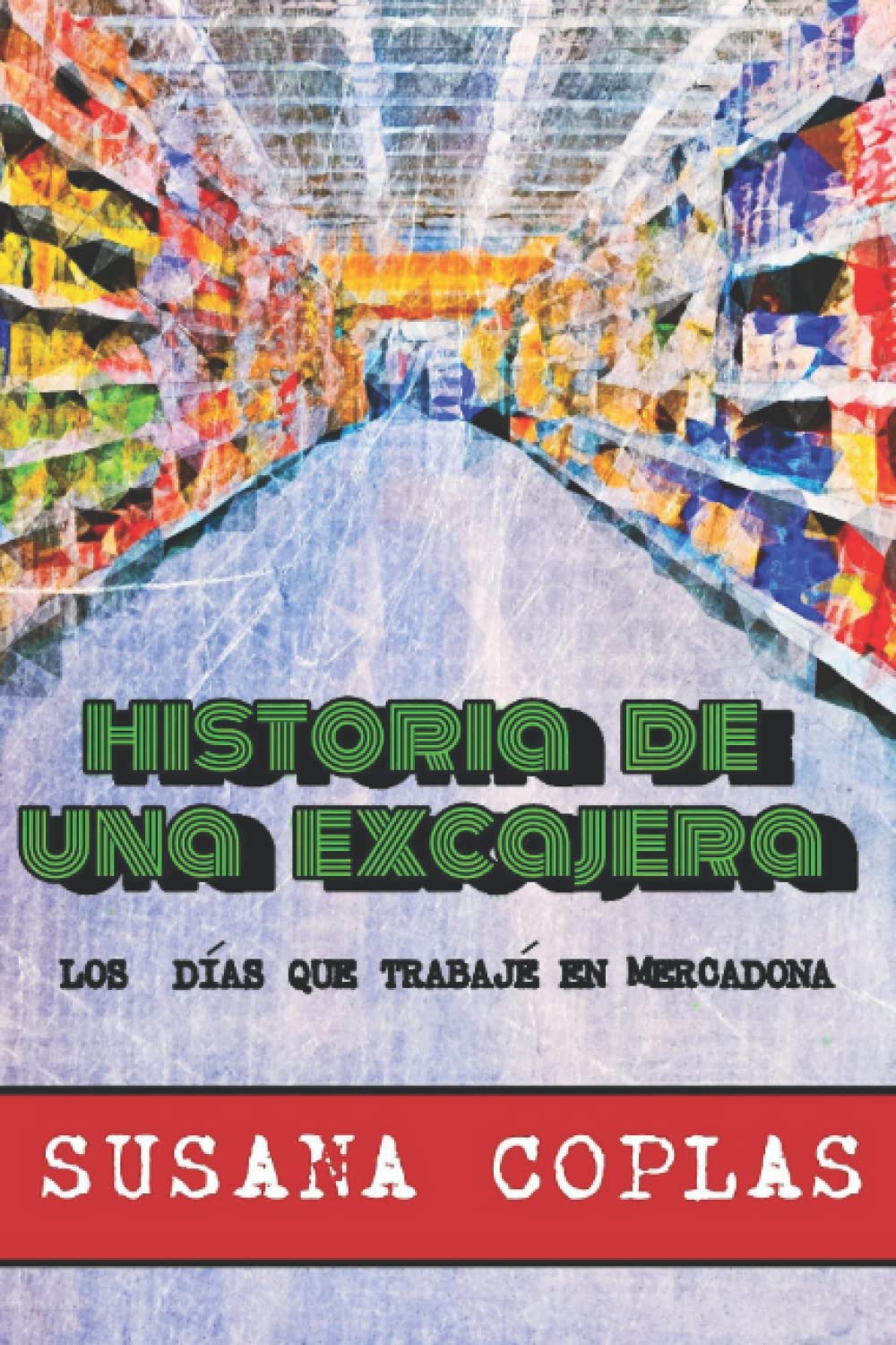HISTORIA DE UNA EXCAJERA: LOS DÍAS QUE TRABAJÉ EN MERCADONA - Edición b/n book